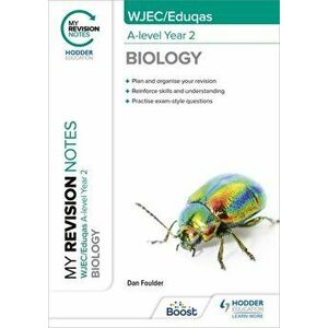 My Revision Notes: WJEC/Eduqas A-Level Year 2 Biology, Paperback - Dan Foulder imagine