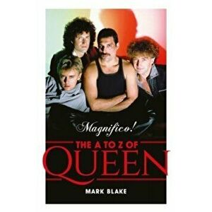 Magnifico!. The A to Z of Queen, Hardback - Mark Blake imagine