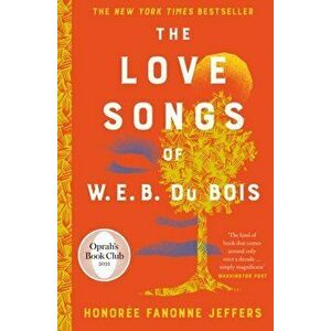 The Love Songs of W.E.B. Du Bois, Hardback - Honoree Fanonne Jeffers imagine