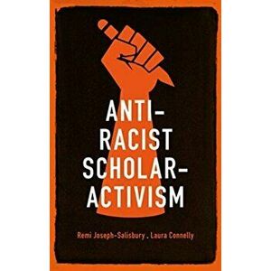 Anti-Racist Scholar-Activism, Paperback - Laura Connelly imagine