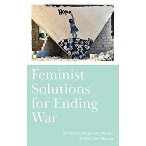 Feminist Solutions for Ending War, Paperback - *** imagine