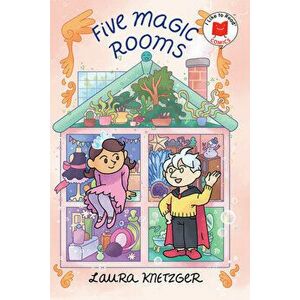 Five Magic Rooms, Paperback - Laura Knetzger imagine
