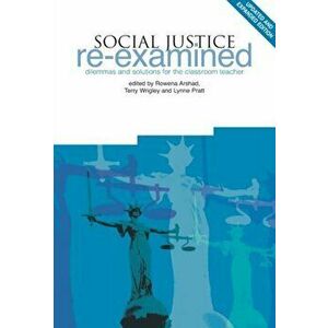 Social Justice Re-Examined. Dilemmas and solutions for the classroom teacher, 2 ed, Paperback - *** imagine