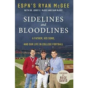 Sidelines and Bloodlines. A Father, His Sons, and Our Life in College Football, Paperback - Sam McGee imagine