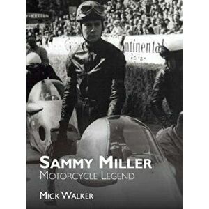 Sammy Miller: Motorcycle Legend, Paperback - Mick Walker imagine