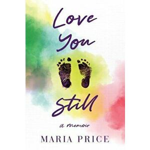 Love You Still, Paperback - Maria Price imagine