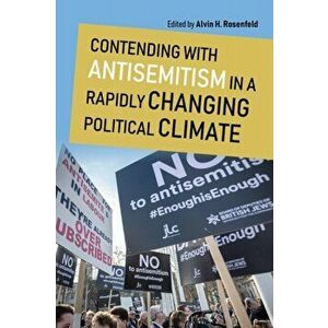 Contending with Antisemitism in a Rapidly Changing Political Climate, Paperback - *** imagine