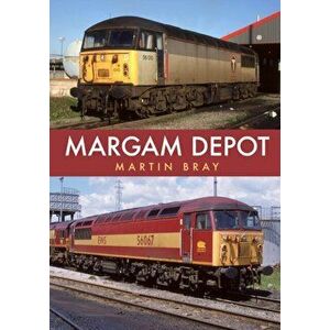 Margam Depot, Paperback - Martin Bray imagine
