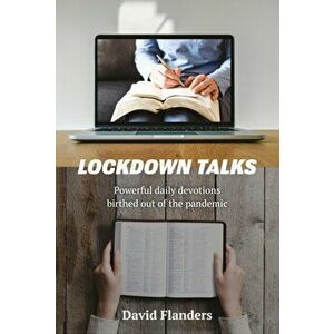 Lockdown Talks. Powerful daily devotions birthed out of the pandemic, Paperback - David Flanders imagine