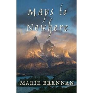 Maps to Nowhere, Paperback - Marie Brennan imagine