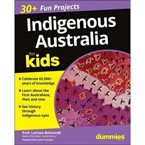 Indigenous Australia For Kids For Dummies, Paperback - Larissa Behrendt imagine