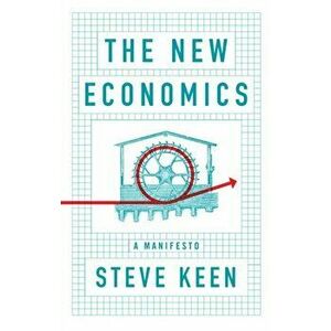 The New Economics. A Manifesto, Paperback - Steve Keen imagine