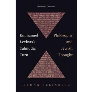 Emmanuel Levinas's Talmudic Turn. Philosophy and Jewish Thought, Paperback - Ethan Kleinberg imagine