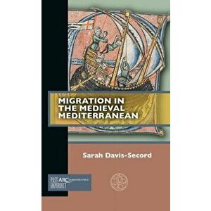 Migration in the Medieval Mediterranean. New ed, Paperback - *** imagine
