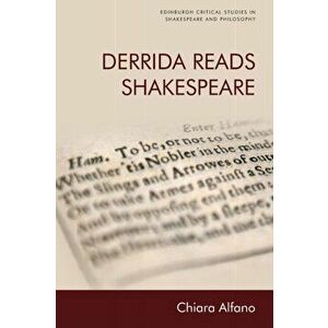Derrida Reads Shakespeare, Paperback - Chiara Alfano imagine