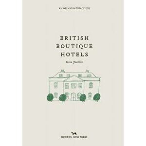 British Boutique Hotels, Hardback - Gina Jackson imagine