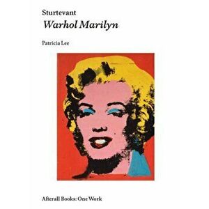 Sturtevant. Warhol Marilyn, Paperback - Patricia Lee imagine