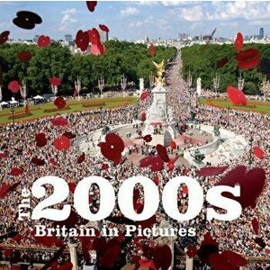 The 2000s. Britain in Pictures, Paperback - PA Photos imagine