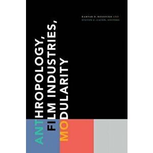 Anthropology, Film Industries, Modularity, Paperback - *** imagine