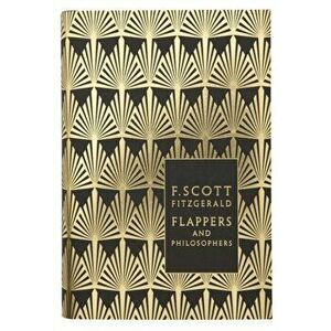 Flappers and Philosophers: The Collected Short Stories of F. Scott Fitzgerald, Hardback - F. Scott Fitzgerald imagine