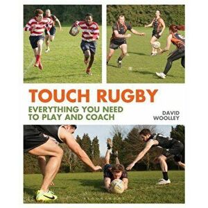 Touch Rugby. Everything You Need to Play and Coach, Paperback - David, QC Woolley imagine
