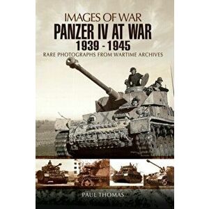 Panzer IV at War 1939-1945 (Images of War Series), Paperback - Paul Thomas imagine
