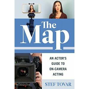 The Map. An Actor's Guide to On-Camera Acting, Paperback - Stef Tovar imagine