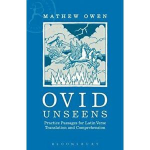 Ovid Unseens. Practice Passages for Latin Verse Translation and Comprehension, Paperback - Mathew (Caterham School, UK) Owen imagine
