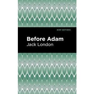 Before Adam, Hardcover - Jack London imagine