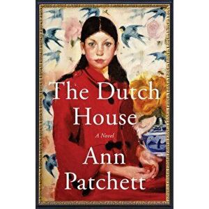 The Dutch House. A Novel, Paperback - Ann Patchett imagine
