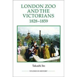 London Zoo and the Victorians, 1828-1859, Paperback - Takashi Ito imagine