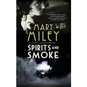 Spirits and Smoke. Main, Hardback - Mary Miley imagine