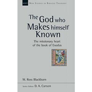The God Who Makes Himself Known. The Missionary Heart Of The Book Of Exodus, Paperback - *** imagine