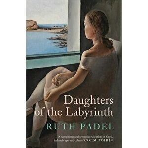 Daughters of The Labyrinth, Paperback - Ruth Padel imagine