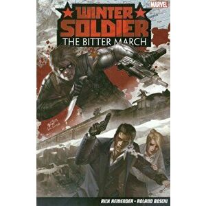 Winter Soldier: The Bitter March, Paperback - Rick Remender imagine