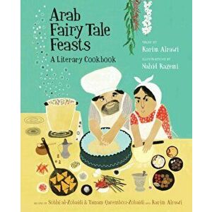 Arab Fairy Tale Feasts, Hardback - Karim Alrawi imagine