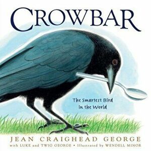 Crowbar. The Smartest Bird in the World, Hardback - T. Luke George imagine