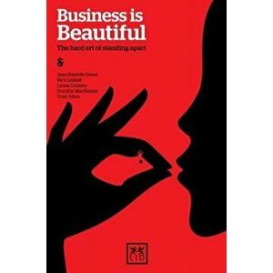 Business Is Beautiful. The Hard Art of Standing Apart, Paperback - Lynne Dobney imagine
