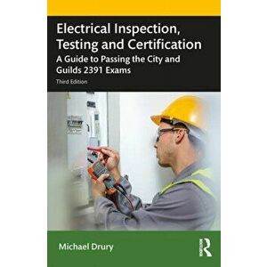 Electrical Inspection, Testing and Certification. A Guide to Passing the City and Guilds 2391 Exams, 3 New edition, Paperback - *** imagine