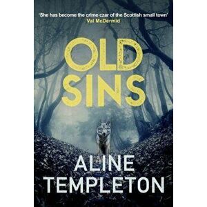 Old Sins. The page-turning Scottish crime thriller, Hardback - Aline (Author) Templeton imagine