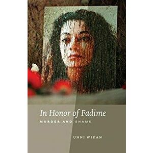 In Honor of Fadime. Murder and Shame, Paperback - Unni Wikan imagine