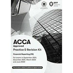 ACCA Financial Reporting. Practice and Revision Kit, Paperback - BPP Learning Media imagine