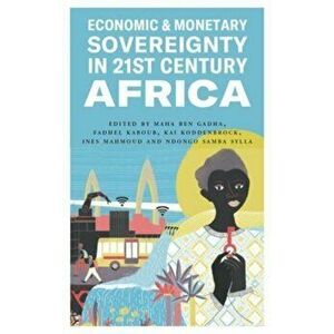 Economic and Monetary Sovereignty in 21st Century Africa, Paperback - *** imagine