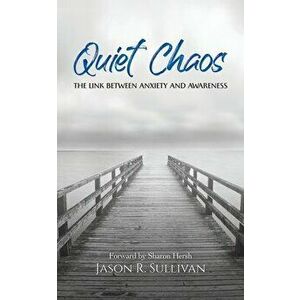 Quiet Chaos, Paperback - Jason R. Sullivan imagine