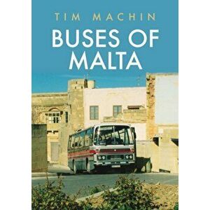 Buses of Malta, Paperback - Tim Machin imagine