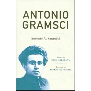 Antonio Gramsci, Paperback - Antonio A. Santucci imagine