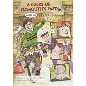 A Story of Plymouth's Pasties, Paperback - Oliver Stephens imagine