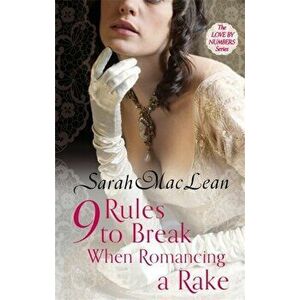 Nine Rules to Break When Romancing a Rake. Number 1 in series, Paperback - Sarah MacLean imagine