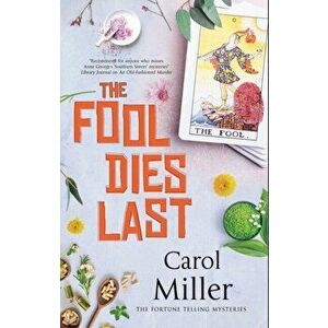 The Fool Dies Last. Main, Hardback - Carol Miller imagine