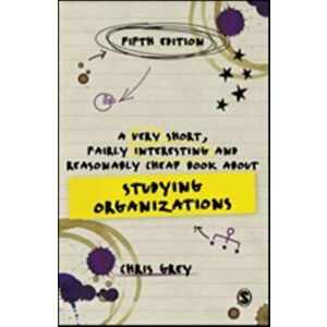 A Very Short, Fairly Interesting and Reasonably Cheap Book About Studying Organizations. 5 Revised edition, Paperback - Chris Grey imagine